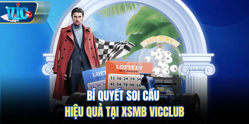 Bí quyết soi cầu hiệu quả tại XSMB Vicclub