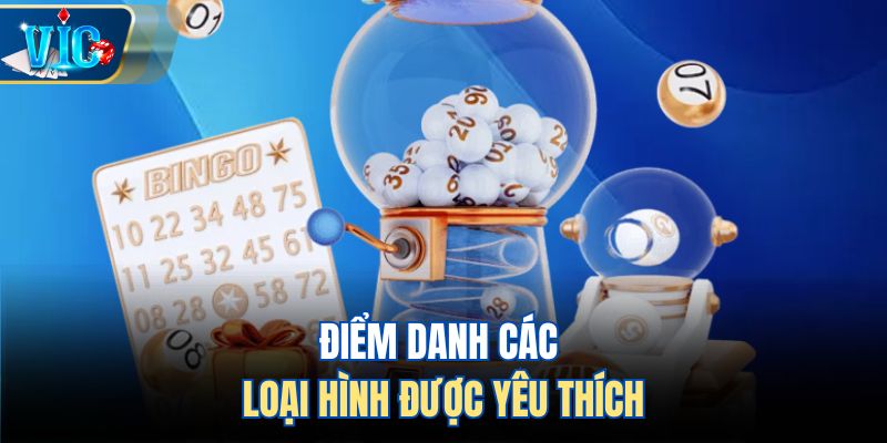 Điểm danh các loại hình được yêu thích