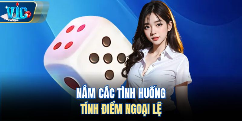 Nắm các tình huống tính điểm ngoại lệ