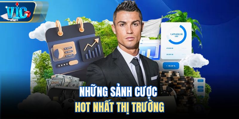 Những sảnh cược hot nhất thị trường