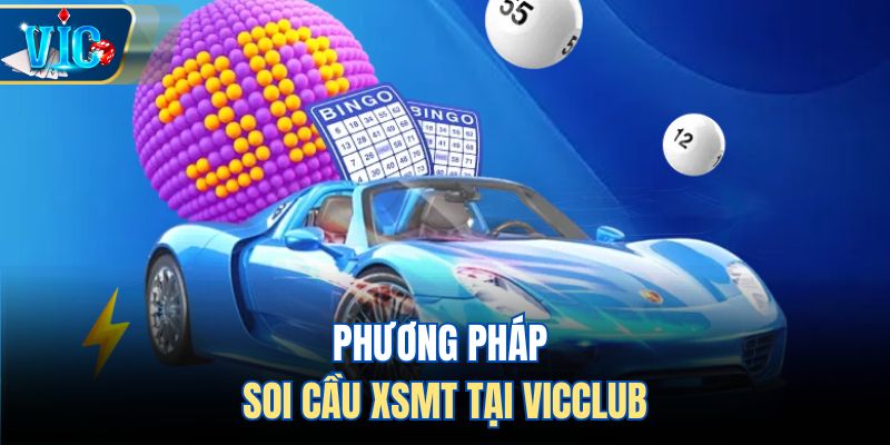 Phương pháp soi cầu XSMT tại Vicclub