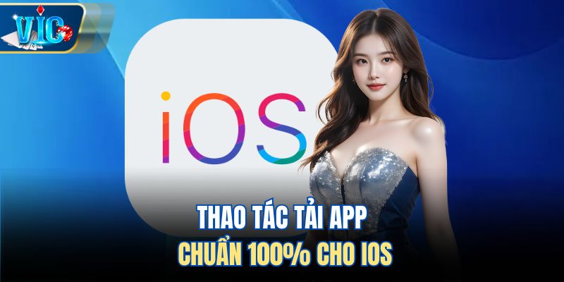 Thao tác tải app chuẩn 100% cho iOS