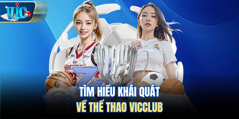 Tìm hiểu khái quát về thể thao Vicclub